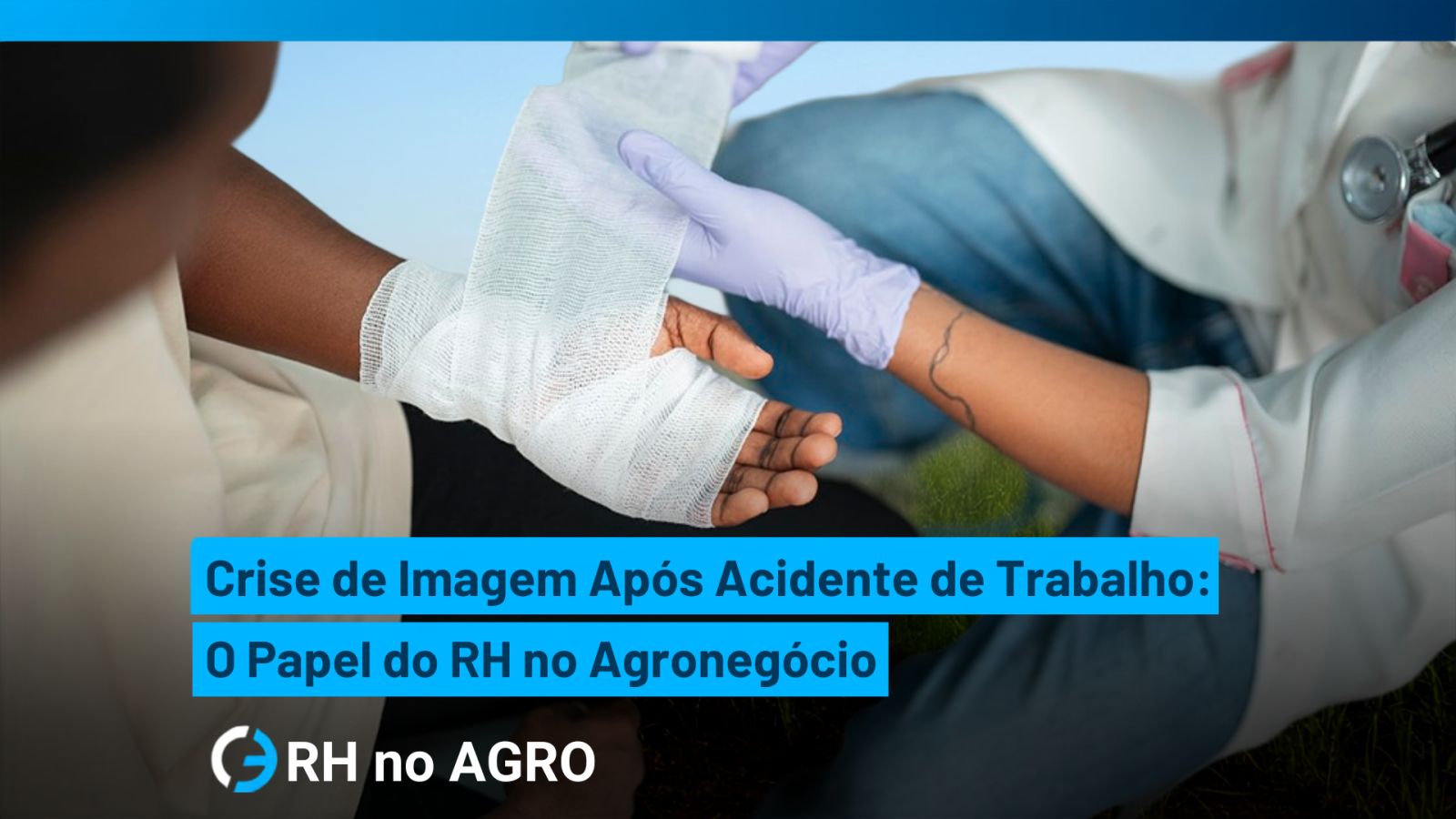 Crise de Imagem Após Acidente de Trabalho: O Papel do RH no Agronegócio