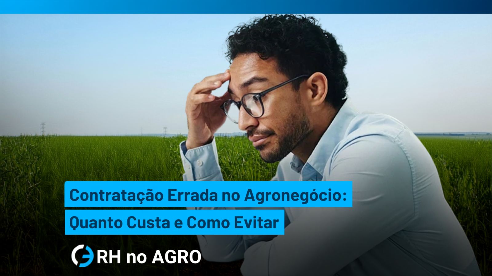 The Cost of a Bad Hire in Brazilian Agribusiness and How to Avoid It