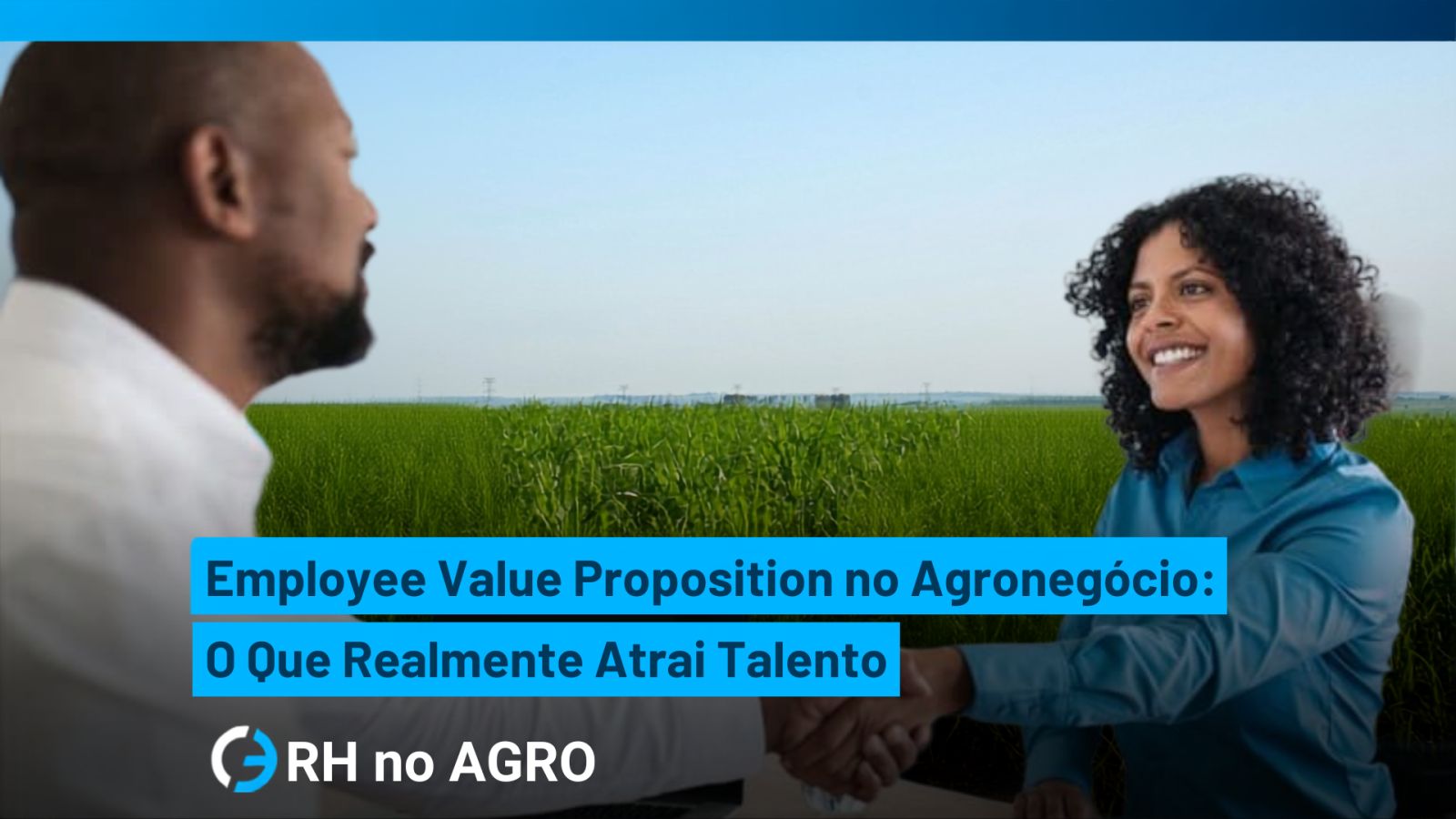 Employee Value Proposition in Agribusiness: What Really Attracts Talent