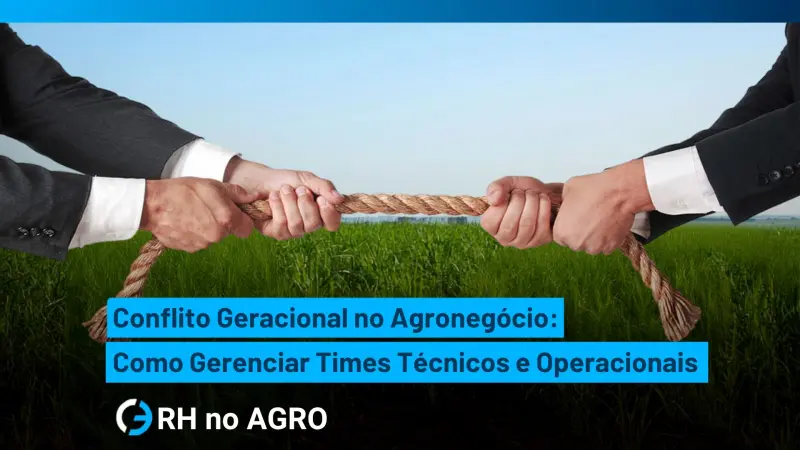 Generational Conflict in Agribusiness: How to Manage Technical and Operational Teams