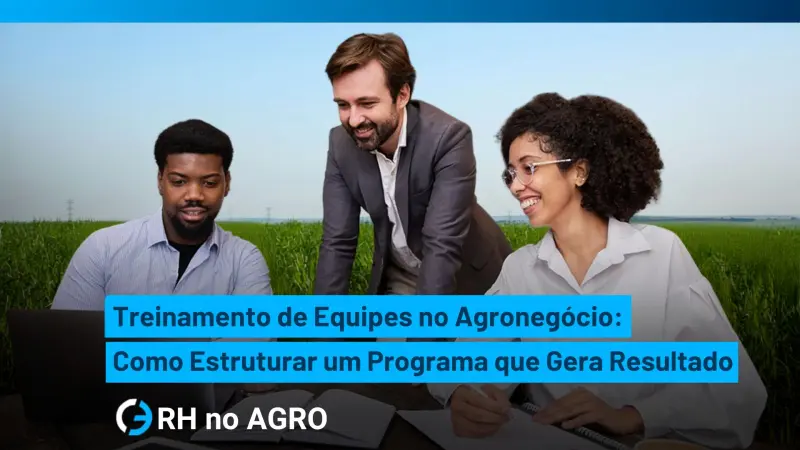 Capacitación de equipos en el agronegocio: cómo estructurar un programa que genere resultados