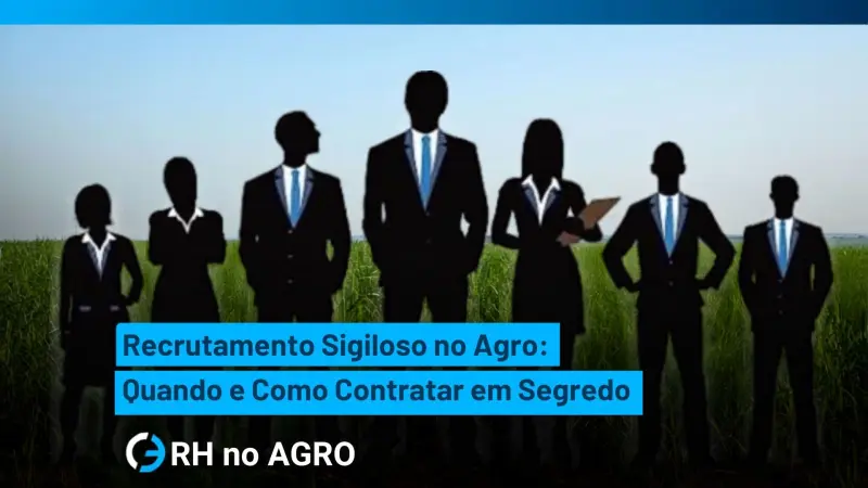 Reclutamiento confidencial en el agro: cuándo y cómo contratar en secreto
