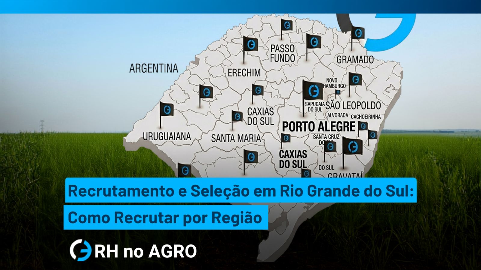 Reclutamiento y selección en Rio Grande do Sul: cómo reclutar por región