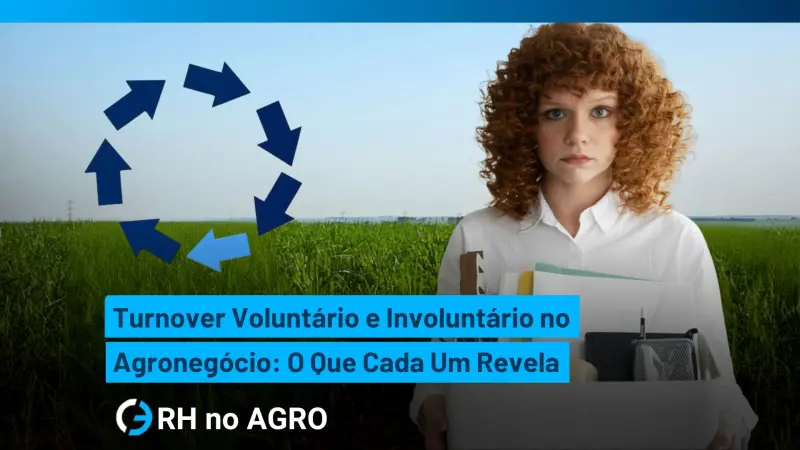 Rotación voluntaria e involuntaria en el agronegocio: lo que revela cada una